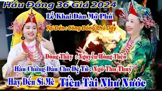 NGƯỜI THẦY CẢ CUỘC ĐỜI VÌ TIÊN THÁNH ĐỒNG THẦY NGUYỄN HỒNG THÊU CHỨNG HẦU ĐÀN CHO ĐỆ TƯ NGÔ THU THUỶ