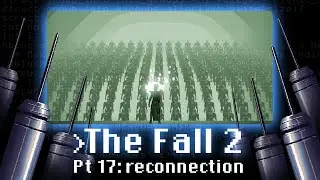 The Fall 2 Pt 17 | reconnection