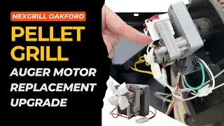 How To Replace Pellet Grill Auger | Nexgrill Oakford 1000 Amazon Fix!