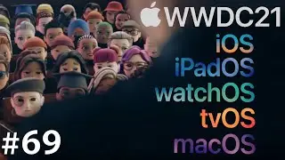 WWDC 7 июня 2021 - Что нового? iOS15, iPadOS15, watchOS8, macOS12...