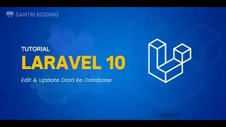 Tutorial Laravel 10 untuk Pemula #7 : Edit dan Update Data ke Database
