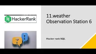 11.Weather Observation Station 6| SQL HackerRank | hackerrank solution | Rajanikanth Gaja