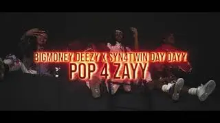 Bigmoney Deezy x Syn4twin Day Dayy POP 4 ZAY dir. @m.studios