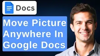 How To Move A Picture Anywhere In Google Docs [2025 Guide]