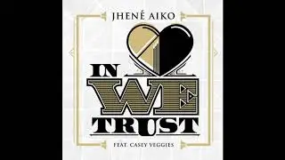Jhené aiko - In Love We Ft. Casey VeggiesTrust