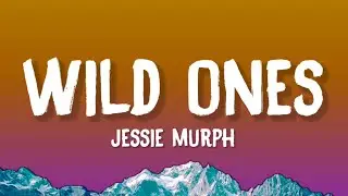 Jessie Murph - Wild Ones (Lyrics) ft. Jelly Roll