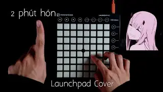 2 phút hơn | Launchpad Cover [Unipad]