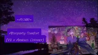 {ASMR RP} Afterparty Comfort [TWST] [Vil] [After the party] [Anxiety comfort] [Caring] [Kisses] [GN]