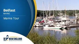 New England Boating: Belfast - Marina Tour