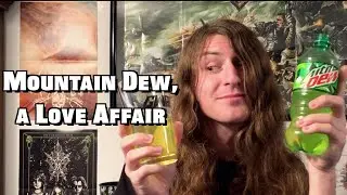 Mountain Dew, A Love Affair