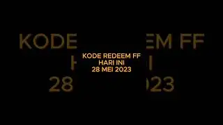 Kode Redeem FF 28 Mei 2023 Hari Ini 1 Menit Yang Lalu