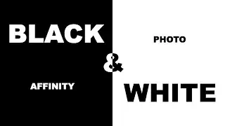 Black and White Editing/How to Convert Colour Photos to Black and White (Affinity Photo)