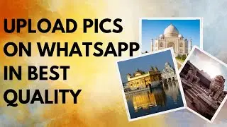 #Upload photos on whatsapp in best quality