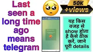 Last seen a long time ago means telegram | telegram block problem | last seen long time ago