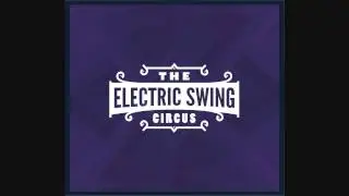 Electric Swing Circus - Little Phatty - Electro Swing