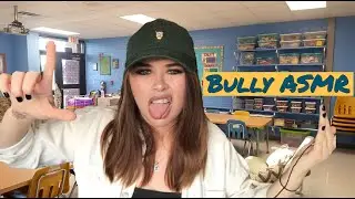 Bullying ASMR *View at own risk*