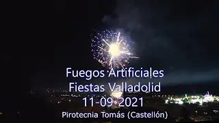 Fuegos Artificiales - Fiestas de Valladolid 11-09-2021