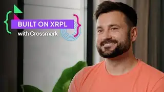 Crossmark: Built on XRPL Series | Episode 13