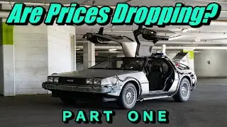 Are DeLorean Prices DROPPING? | PART ONE