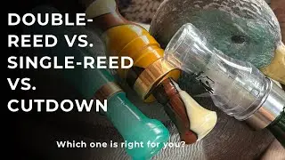 SINGLE-REED vs. DOUBLE-REED vs. CUTDOWN DUCK CALLS! Which one is right for you?