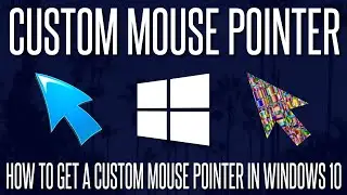 How to Get a Custom Mouse Pointer in Windows 10 (USE ANY IMAGE)