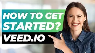 How To Get Started On VEED?