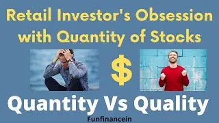 Retail Investor Mistake No 1 | Prefer Quantity Stocks vs Quality Stocks | Retail Investors Mistakes