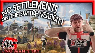No Man's Sky On Switch Will It Have Settlements and The New Base Building Parts ? Captain Steve NMS