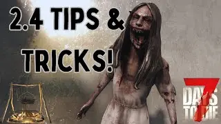 29 Tips & Tricks For 7 Days To Die 2.4 - Screamers, Salvaging, DLC Giveaway, And More!