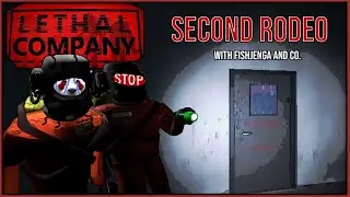 Lethal Company: Second Rodeo w/@fishjenga_
