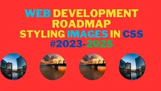 web development roadmap | styling images in css