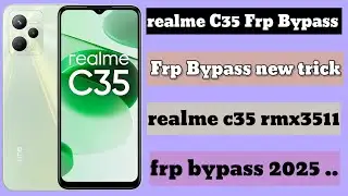 realme c35 frp bypass new trick 2025 | realme c35 frp bypass | realme c35 rmx3511 frp bypass 2025 ..