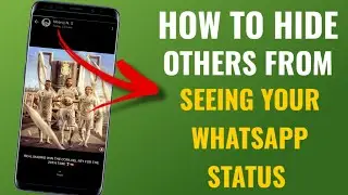 How To Hide Whatsapp Status From Others Or Selected Specific Contacts In Whatsapp | English