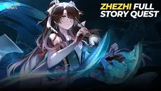 Wuthering Waves Zhezhi Full Story Quest | Epic Journey & Secrets Revealed!