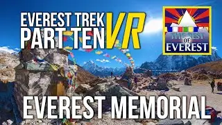 VIRTUAL 360 Everest Trek Part 10 Everest Memorial