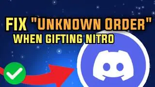 Fix Discord Unknown Order Error When Gifting Nitro To Friend | Discord Nitro Buying Error
