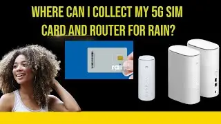 Where can I collect my 5G SIM card and router for rain?