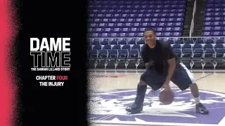DAME TIME: The Damian Lillard Story | Chapter 4: The Injury
