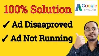 Google Ads Disaaproved? Google Ads Approved But Not Running? Get 100% Solution