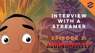 Interview With A Streamer Episode 2: AGodNameFleet