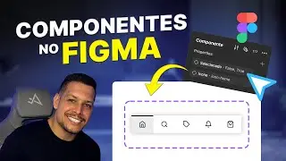 Componentes no Figma - Domine as Propriedades e Variantes!