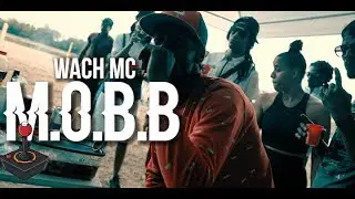 WACH MC - MOBB [Dir.by SuperSmashFilmz] #QDGZ