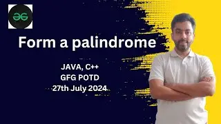 Form a palindrome | GFG POTD 27th July 2024 | JAVA | C++