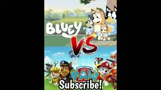 Bluey VS Paw Patrol!