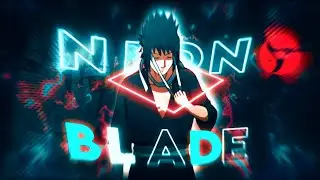 「NEON BLADE 」Sasuke - Amv/Edit - Free Preset* [ XML+CLIPS].