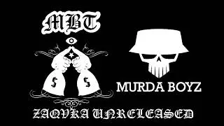 MBT & MURDA BOYZ & BM - ZAQVKA (UNRELEASED)