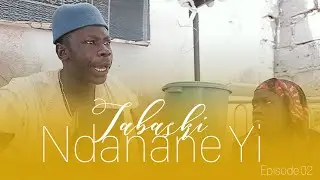 TABASKI Ndanane Yi - Episode 02
