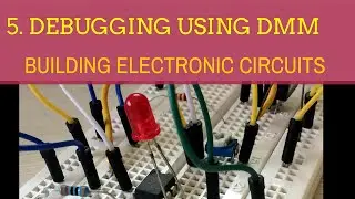 Building Electronics Circuits (Tutorial 5): Debugging the Light Sensitive Circuit