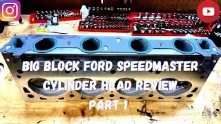 Big Block Ford Speedmaster Cylinder Head Review Part 1 