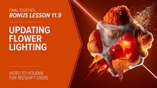 11.9 - FINAL TOUCHES - Updating Flower Lighting - BONUS LESSON